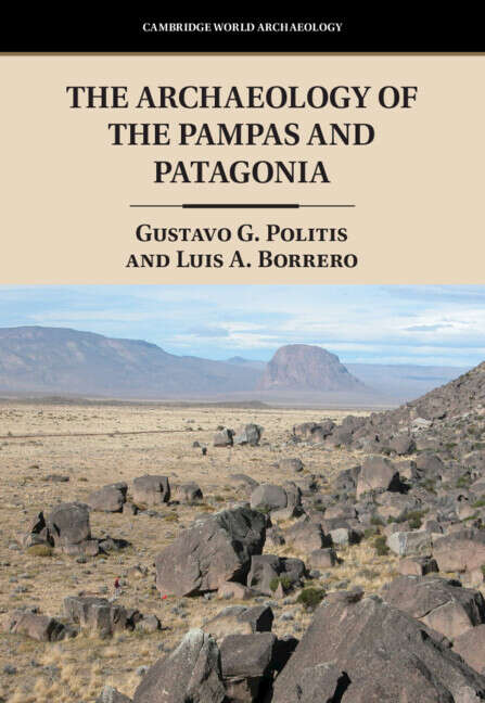 Book cover of The Archaeology of the Pampas and Patagonia (Cambridge World Archaeology)