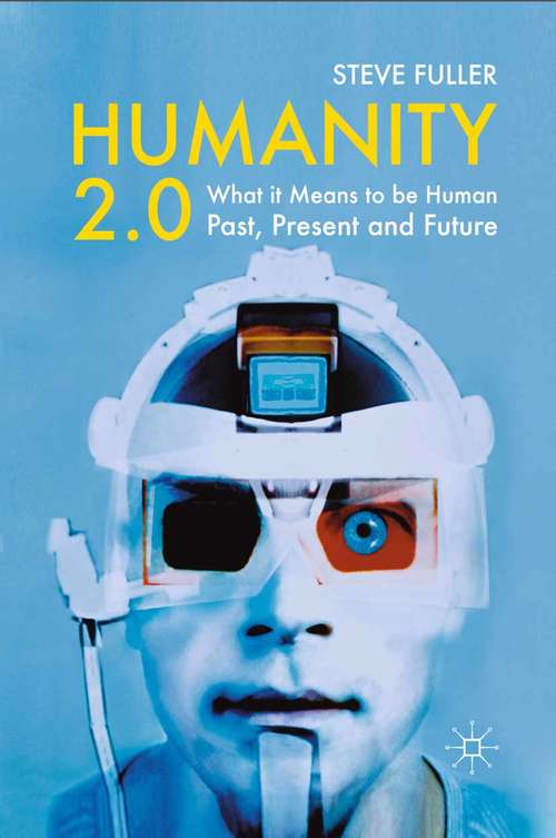 Book cover of Humanity 2.0: What it Means to be Human Past, Present and Future (2011)