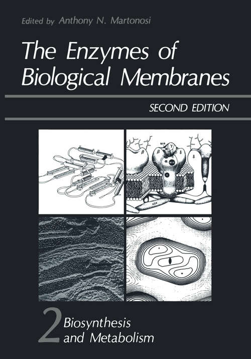 Book cover of The Enzymes of Biological Membranes: Volume 2 Biosynthesis and Metabolism (1985)