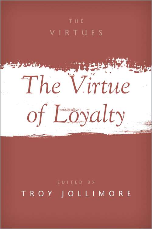 Book cover of The Virtue of Loyalty (The Virtues)