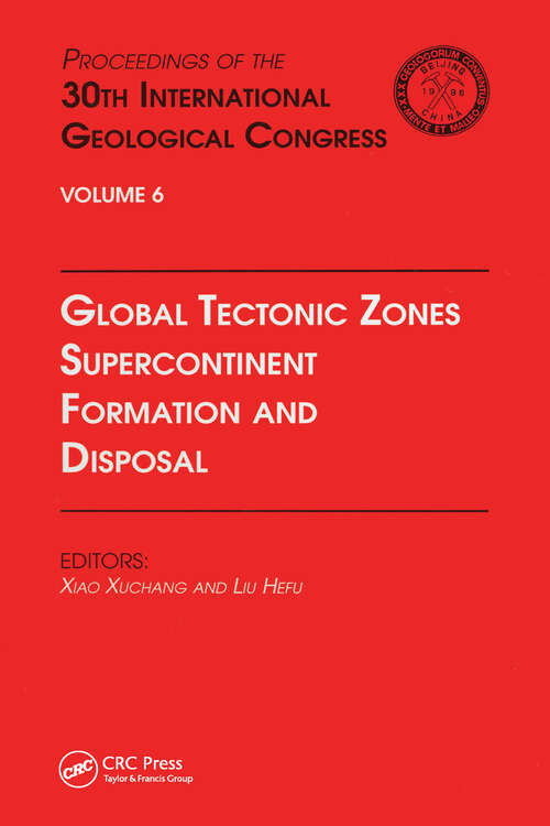 Book cover of Global Tectonic Zones, Supercontinent Formation and Disposal: Proceedings of the 30th International Geological Congress, Volume 6