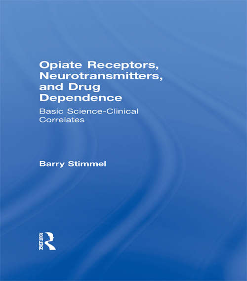 Book cover of Opiate Receptors, Neurotransmitters, and Drug Dependence: Basic Science-Clinical Correlates