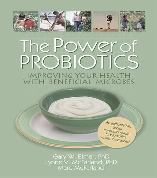 Book cover of The Power of Probiotics: Improving Your Health with Beneficial Microbes