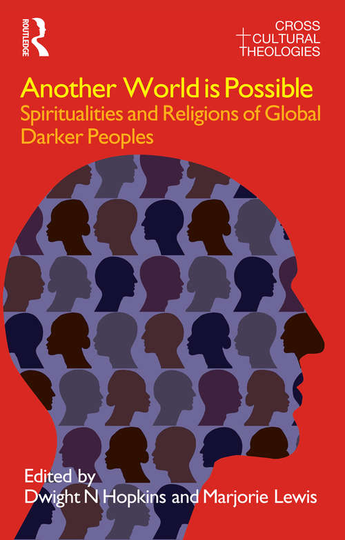 Book cover of Another World is Possible: Spiritualities and Religions of Global Darker Peoples