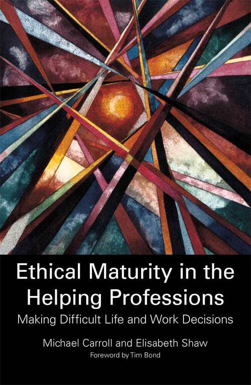 Book cover of Ethical Maturity in the Helping Professions: Making Difficult Life and Work Decisions
