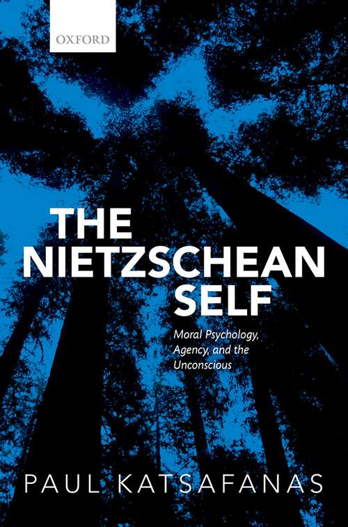 Book cover of The Nietzschean Self: Moral Psychology, Agency, and the Unconscious