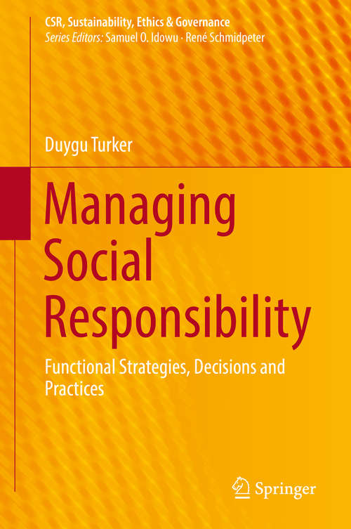 Book cover of Managing Social Responsibility: Functional Strategies, Decisions and Practices (1st ed. 2018) (CSR, Sustainability, Ethics & Governance)