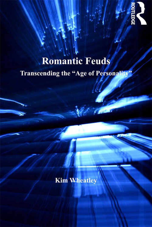 Book cover of Romantic Feuds: Transcending the 'Age of Personality' (The Nineteenth Century Series)