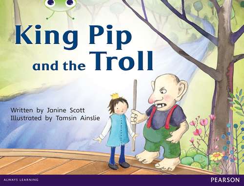 Book cover of Bug Club, Red C: King Pip And The Troll (PDF)