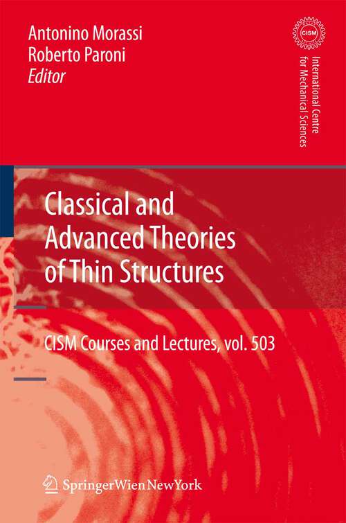 Book cover of Classical and Advanced Theories of Thin Structures: Mechanical and Mathematical Aspects (2008) (CISM International Centre for Mechanical Sciences)
