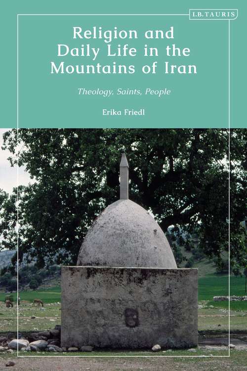 Book cover of Religion and Daily Life in the Mountains of Iran: Theology, Saints, People