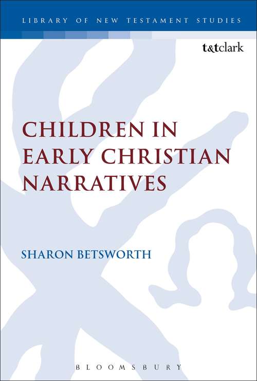 Book cover of Children in Early Christian Narratives (The Library of New Testament Studies #521)