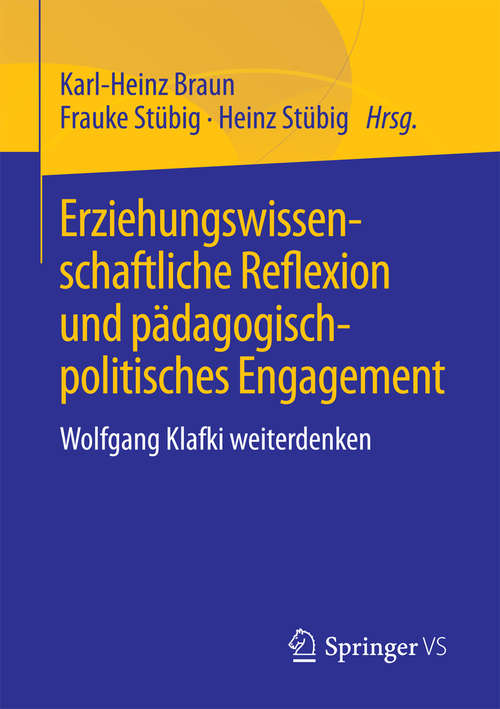 Book cover of Erziehungswissenschaftliche Reflexion und pädagogisch-politisches Engagement: Wolfgang Klafki weiterdenken