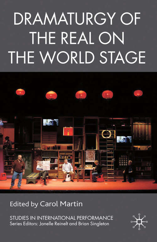 Book cover of Dramaturgy of the Real on the World Stage (2010) (Studies in International Performance)