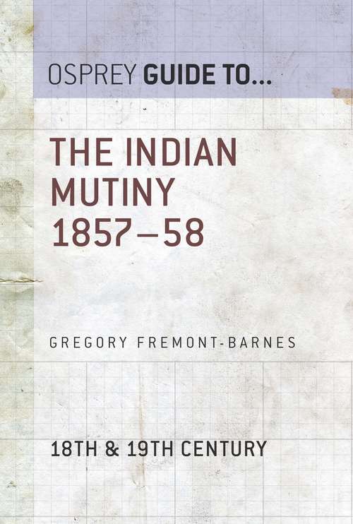 Book cover of The Indian Mutiny 1857–58 (Guide to...)