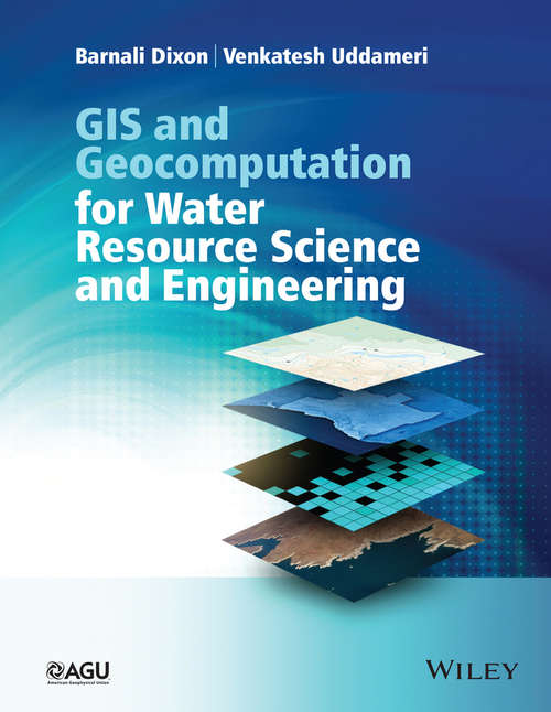 Book cover of GIS and Geocomputation for Water Resource Science and Engineering (Wiley Works)