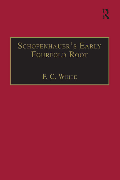 Book cover of Schopenhauer's Early Fourfold Root: Translation and Commentary (Avebury Series in Philosophy)