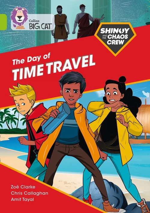 Book cover of Shinoy and the Chaos Crew: The Day of Time Travel: Band 11/Lime (Collins Big Cat) (PDF)