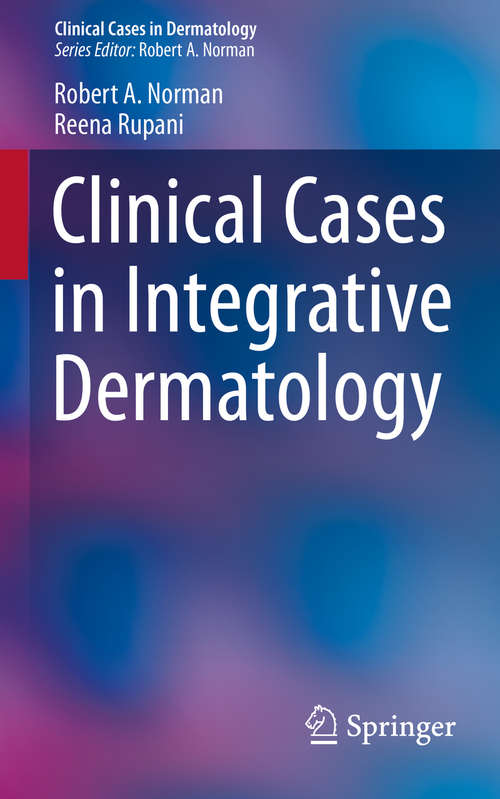 Book cover of Clinical Cases in Integrative Dermatology (2015) (Clinical Cases in Dermatology #4)