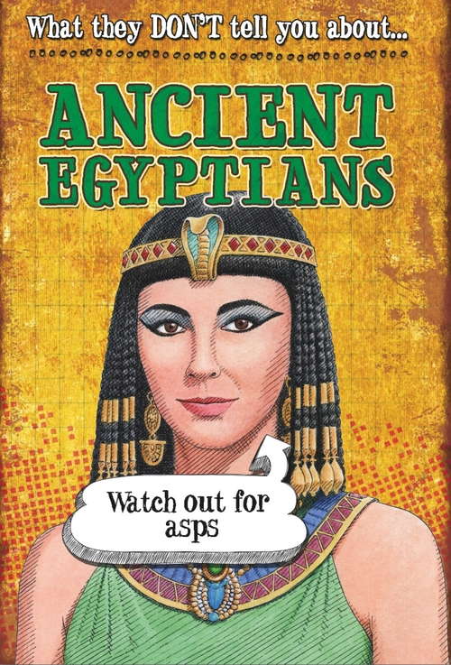 Book cover of Ancient Egyptians (What They Don't Tell You About)