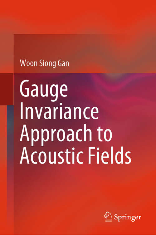 Book cover of Gauge Invariance Approach to Acoustic Fields (1st ed. 2019)