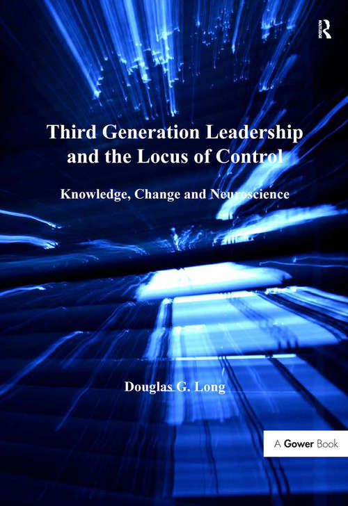 Book cover of Third Generation Leadership and the Locus of Control: Knowledge, Change and Neuroscience