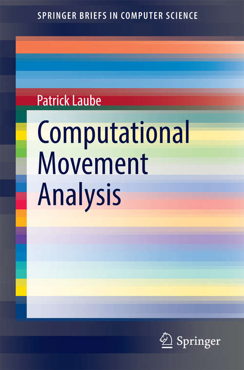 Book cover of Computational Movement Analysis (2014) (SpringerBriefs in Computer Science)