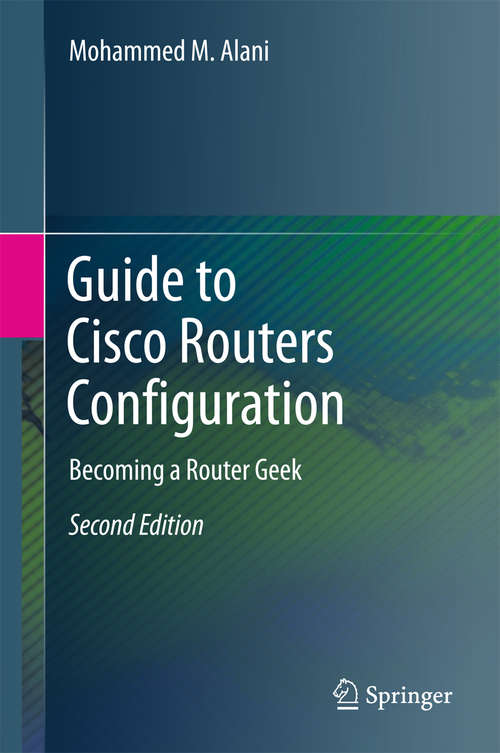 Book cover of Guide to Cisco Routers Configuration: Becoming a Router Geek (SpringerBriefs in Computer Science)
