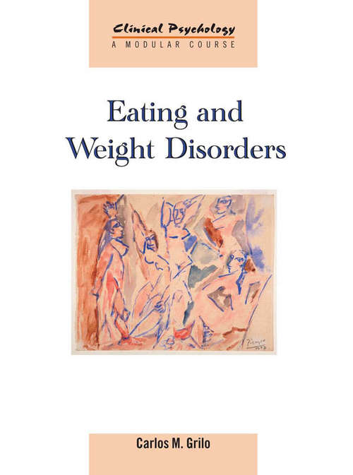 Book cover of Eating and Weight Disorders (Clinical Psychology: A Modular Course)