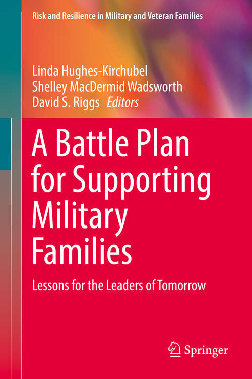 Book cover of A Battle Plan for Supporting Military Families: Lessons for the Leaders of Tomorrow (Risk and Resilience in Military and Veteran Families)