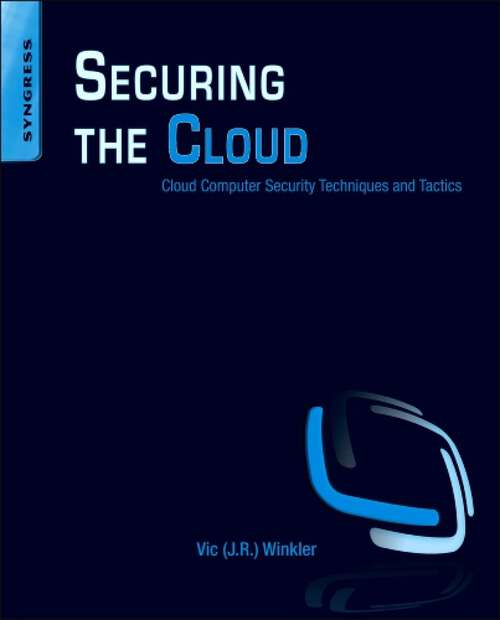 Book cover of Securing the Cloud: Cloud Computer Security Techniques and Tactics