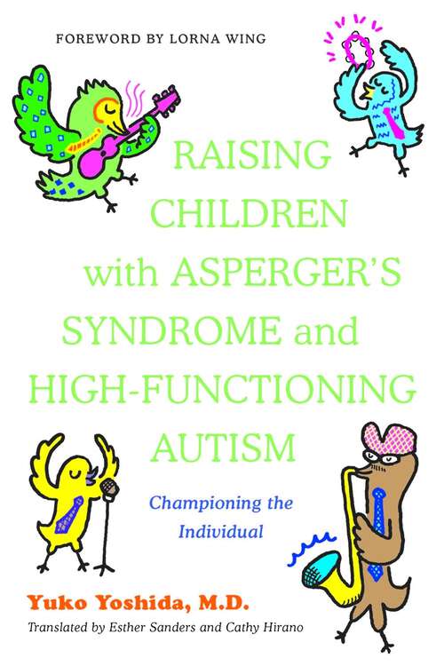 Book cover of Raising Children with Asperger's Syndrome and High-functioning Autism: Championing the Individual
