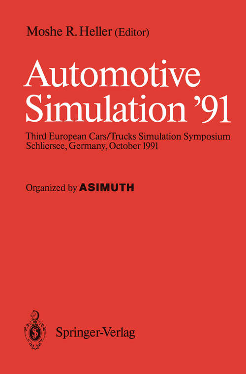 Book cover of Automotive Simulation ’91: Proceedings of the 3rd European Cars/Trucks, Simulation Symposium Schliersee, Germany, October 1991 (1991)