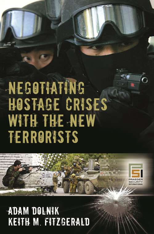 Book cover of Negotiating Hostage Crises with the New Terrorists (Praeger Security International)
