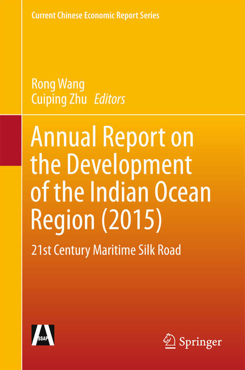 Book cover of Annual Report on the Development of the Indian Ocean Region: 21st Century Maritime Silk Road (1st ed. 2016) (Current Chinese Economic Report Series)