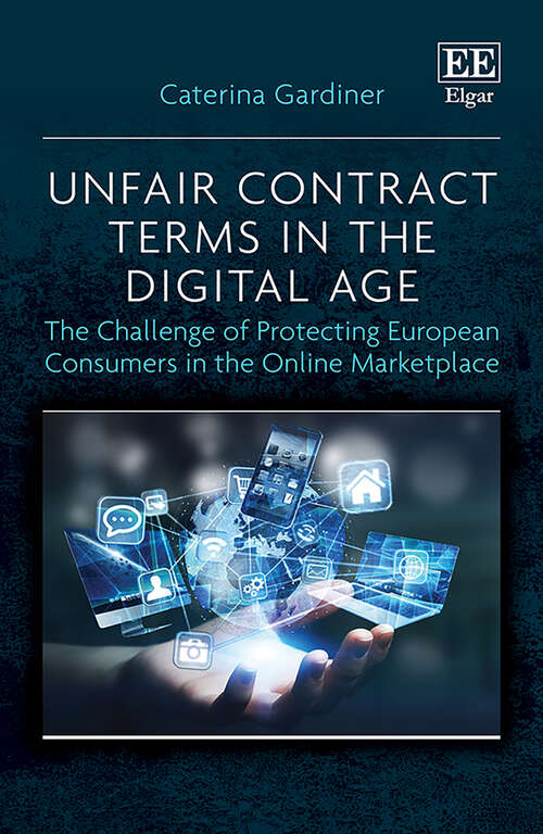 Book cover of Unfair Contract Terms in the Digital Age: The Challenge of Protecting European Consumers in the Online Marketplace