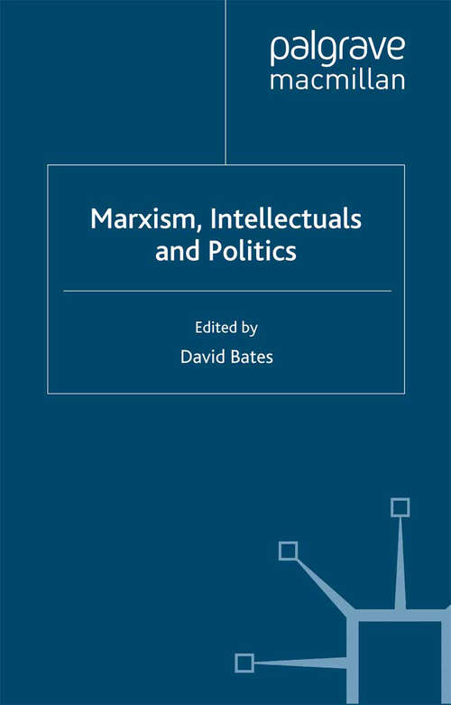 Book cover of Marxism, Intellectuals and Politics (2007)