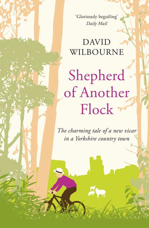 Book cover of Shepherd of Another Flock: The Charming Tale of a New Vicar in a Yorkshire Country Town