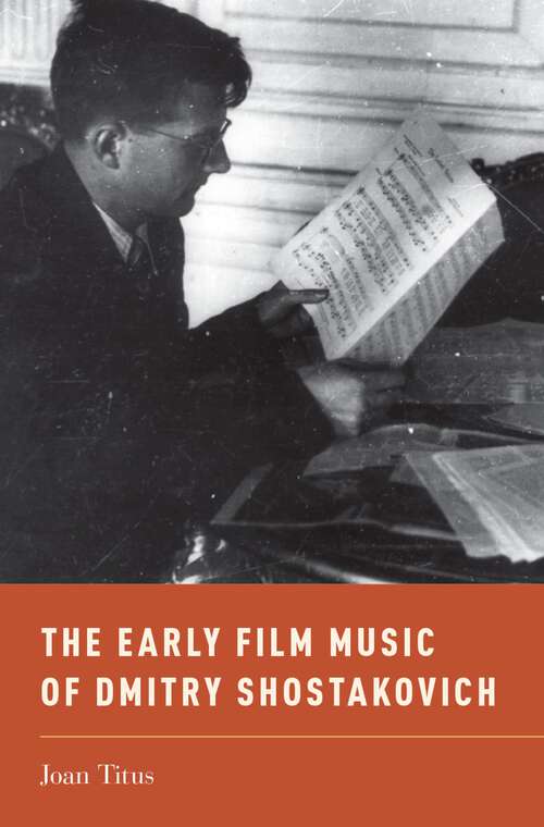 Book cover of The Early Film Music of Dmitry Shostakovich (Oxford Music / Media)