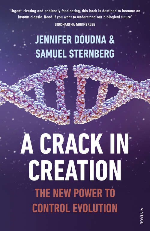 Book cover of A Crack in Creation: The New Power to Control Evolution