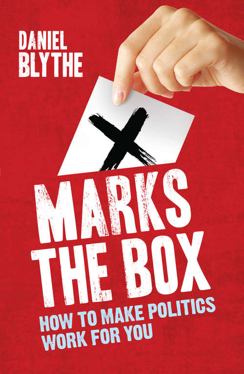 Book cover of X Marks the Box: How Make Politics Work For You