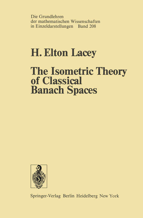 Book cover of The Isometric Theory of Classical Banach Spaces (1974) (Grundlehren der mathematischen Wissenschaften #208)