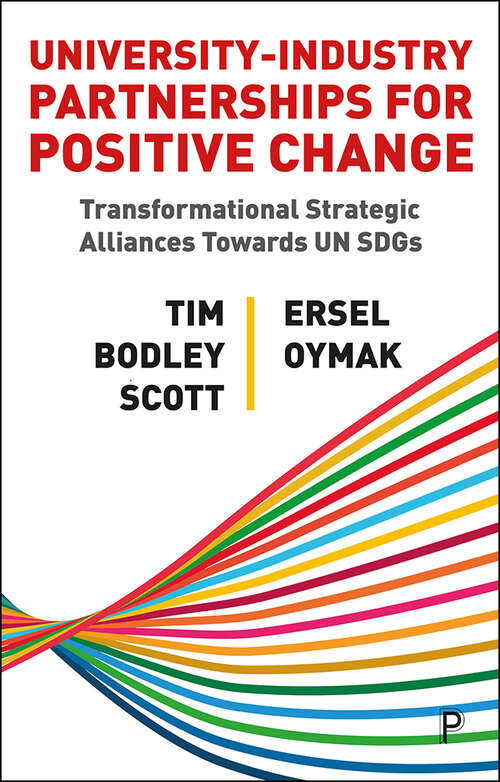 Book cover of University–Industry Partnerships for Positive Change: Transformational Strategic Alliances Towards UN SDGs