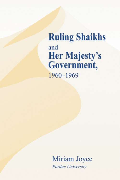 Book cover of Ruling Shaikhs and Her Majesty's Government, 1960-1969: 1960-1969