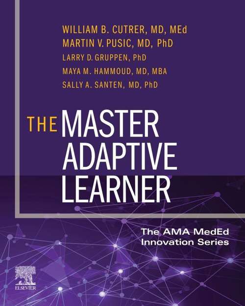 Book cover of The Master Adaptive Learner: From The Ama Meded Innovation Series (The AMA MedEd Innovation Series)