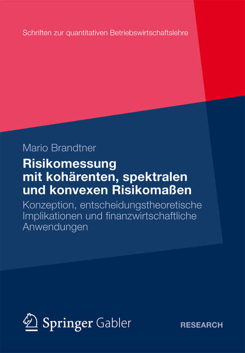 Book cover of Moderne Methoden der Risiko- und Präferenzmessung: Konzeption, entscheidungstheoretische Implikationen und finanzwirtschaftliche Anwendungen (2012) (Schriften zur Quantitativen Betriebswirtschaftslehre #27)