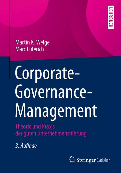 Book cover of Corporate-Governance-Management: Theorie und Praxis der guten Unternehmensführung (3. Aufl. 2021)