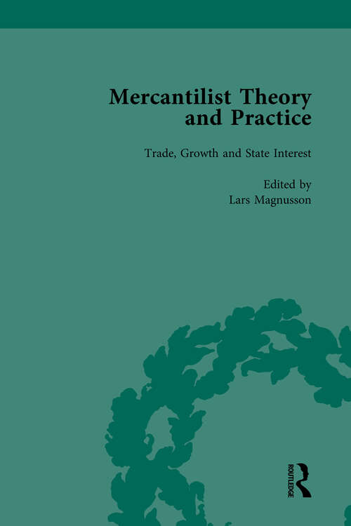 Book cover of Mercantilist Theory and Practice Vol 1: The History of British Mercantilism