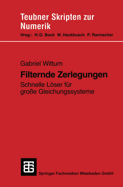 Book cover of Filternde Zerlegungen: Schnelle Löser für große Gleichungssysteme (1992) (Teubner Skripten zur Numerik)