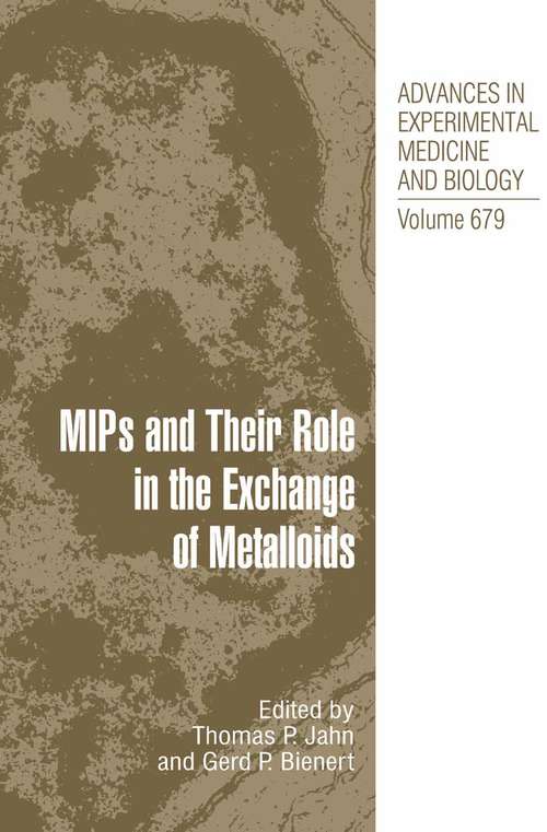 Book cover of MIPs and Their Roles in the Exchange of Metalloids (2010) (Advances in Experimental Medicine and Biology #679)